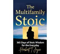 The Multifamily Stoic: 365 Concepts, Strategies and Principles for every workday of the year!