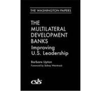 The Multilateral Development Banks, The Washington Papers Barbara Upton (Auteur)