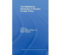 The Multilateral Dimension In Russian Foreign Policy