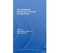 The Multilateral Dimension In Russian Foreign Policy