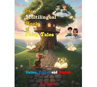 The Multilingual Book of Fairy Tales - Italian, French and English: 25 Short and Magical Fairy Tales for Children and Teens. A Trilingual Bedtime ... Includes Black and White Illustrations.