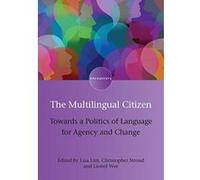 The Multilingual Citizen: Towards a Politics of Language for Agency and Change (Encounters) - [Version Originale] Inconnu (Auteur)