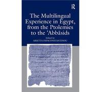 The Multilingual Experience in Egypt from the Ptolemies to the Abbasids - Taylor amp Francis Ltd - Taylor amp Francis Ltd - Livre en Anglais - Hardback Taylor amp Francis LtdTaylor amp Francis Ltd (Au