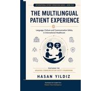 The Multilingual Patient Experience: Language, Culture and Communication Safety in International Healthcare