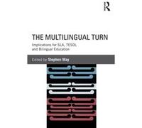 The Multilingual Turn: Implications For Sla, Tesol, And Bilingual Education (Paperback) Stephen May, (Auteur)
