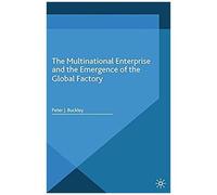 The Multinational Enterprise And The Emergence Of The Global Factory