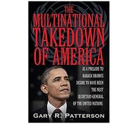 The Multinational Takedown Of America