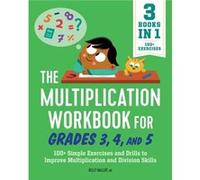 The Multiplication Workbook for Grades 3 4 and 5 100 Simple Exercises and Drills to Improve Multiplication and Division by Kelly Malloy Kelly Malloy (Auteur)