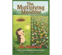 The Multiplying Meadow: A Story About Multiplication and Growth