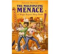 The Multiplying Menace, Magic Repair Shop Amanda Marrone (Auteur)