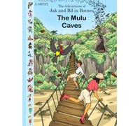 The Mulu caves: The adventures of Jak and Bil in Borneo
