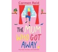 The Mum Who Got Away