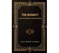 The Mummy! A Tale of the Twenty-Second Century