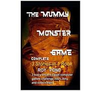 The Mummy Monster Game Complete 3 Stories In 1 Book