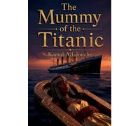 The Mummy of the Titanic