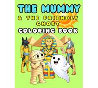 The Mummy & the Friendly Ghost: An Egyptian Coloring Adventures for Kids