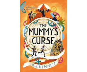 The Mummy's Curse: A time-travelling adventure to discover the secrets of Tutankhamun (The Butterfly Club)