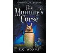 The Mummys Curse - K.C. Adams - Draft2Digital - Livre en Anglais K.C. AdamsK.C. Adams (Auteur)