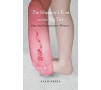 The Mummy's Foot and the Big Toe: Feet and Imaginative Promise - [Version Originale] Inconnu (Auteur)