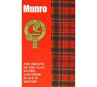 The Munro: The Origins of the Clan Munro and Their Place in History