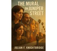 The Mural on Juniper Street: Lives, love, and resilience in a Southern California neighborhood