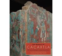 The Murals of Cacaxtla: The Power of Painting in Ancient Central Mexico