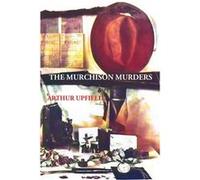 The Murchison Murders - Arthur W. Upfield - book Alchemy Pty Ltd - Livre en Anglais Arthur W. UpfieldArthur W. Upfield (Auteur)