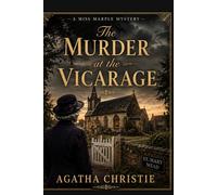 The Murder At The Vicarage: A Classic Miss Marple Cozy Mystery