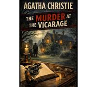The Murder at the Vicarage: A Miss Marple Mystery