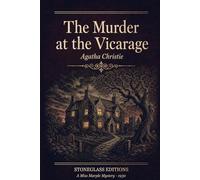 The Murder at the Vicarage: The First Miss Marple Mystery, Newly Edited and Annotated by Stoneglass Editions