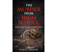 The Murder from High School: Clara Young Series Book Eight