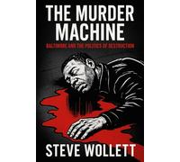 The Murder Machine: Baltimore and the Politics of Destruction