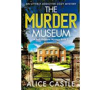 The Murder Museum: An utterly addictive cozy mystery