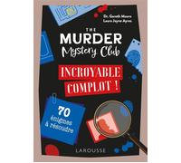 The Murder Mystery Club - Incroyable complot - Gareth Moore - Larousse - broché - Livre-jeu