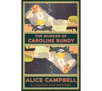 The Murder of Caroline Bundy: A Golden Age Mystery