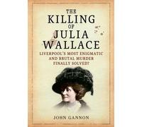 The Murder of Julia Wallace by John Gannon (2012-02-01)