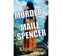 The Murder of Maile Spencer: Victim or Suspect?