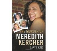 The Murder of Meredith Kercher King, Gary C. (Auteur)