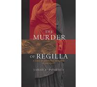 The Murder of Regilla: A Case of Domestic Violence in Antiquity