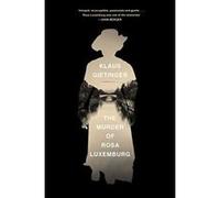 The Murder of Rosa Luxemburg - [Version Originale] Inconnu (Auteur)