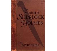 The Murder Of Sherlock Holmes