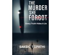 The Murder She Forgot: Every Truth Hides A Lie