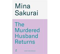 The Murdered Husband Returns The twisty Japanese bestseller - Mina Sakurai - Zaffre - ebook (ePub) - Livre