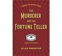 The Murderer and the Fortune Teller Allan Pinkerton (Auteur)