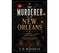 The Murderer is in New Orleans: 40,000 Suspects, 20 Clues, 1 Killer-Prove It | A Fair-Play Suspect-Elimination Murder Mystery Puzzle Book for Adult Detectives