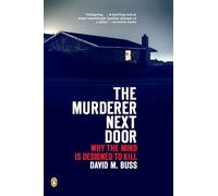 The Murderer Next Door: Why the Mind Is Designed to Kill