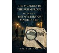 The Murders In The Rue Morgue and The Mystery of Marie Roget