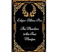 The Murders in the Rue Morgue: By Edgar Allan Poe - Illustrated