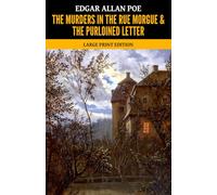 The Murders in the Rue Morgue & The Purloined Letter: Large Print Edition