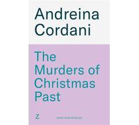 The Murders of Christmas Past The brand-new festive mystery for Ebenezer Scrooge to solve - Andreina Cordani - Zaffre - ebook (ePub) - Livre